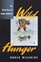 Wild Hunger: The Primal Roots of Modern Addiction