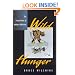 Wild Hunger: The Primal Roots of Modern Addiction