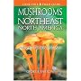 Mushrooms of Northeast North America: Midwest to New England