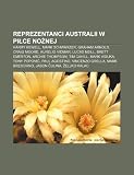 Reprezentanci Australii w pice nonej: Harry Kewell, Mark Schwarzer, Graham Arnold, Craig Moore, Aurelio Vidmar, Lucas Neill, Brett Emerton (Polish Edition)
