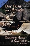 Swimming Holes of California: Day Trips With a Splash (Day Trips with a Splash)
