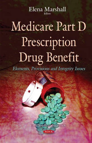 Medicare Part D Prescription Drug Benefit: Elements, Provisions and Integrity Issues