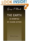 The Earth as Modified by Human Action: A New Edition of Man and Nature