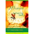 Women Behaving Badly Fiesty Flash Fiction by W. Wade Mukhherjee and S. Baker