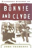 The Strange History of Bonnie and Clyde