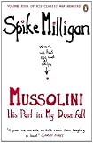Mussolini : his part in my downfall