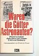 Waren die G�tter Astronauten? Wissenschaftler diskutieren die Thesen Erich von D�nikens