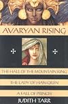 Avaryan Rising : The Hall of the Mountain King, the Lady of Han-Gilen, a Fall of Princes