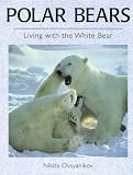 Polar Bears: Living With the White Bear (Wildlife)