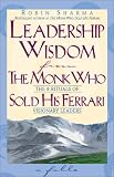 Leadership Wisdom from the Monk Who Sold His Ferrari