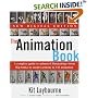 The Animation Book: A Complete Guide to Animated Filmmaking--From Flip-Books to Sound Cartoons to 3- D Animation