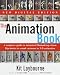 The Animation Book: A Complete Guide to Animated Filmmaking--From Flip-Books to Sound Cartoons to 3- D Animation