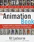 The Animation Book: A Complete Guide to Animated Filmmaking--From Flip-Books to Sound Cartoons to 3- D Animation