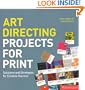 Art Directing Projects for Print: Solutions and Strategies for Creative Success