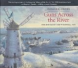 Guns Across the River: The Battle of the Windmill, 1838