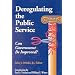 Deregulating the Public Service: Can Government Be Improved?