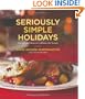 Seriously Simple Holidays: Recipes and Ideas to Celebrate the Season