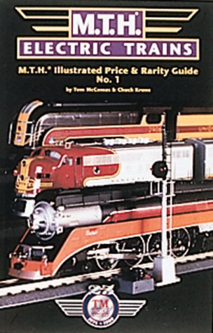 Mth Electric Trains Illustrated Price & Rarity Guide: 1999 Edition