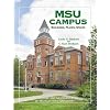 MSU Campus - Buildings, Places, Spaces: Architecture and the Campus Park of Michigan State University