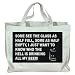 SOME SEE THE GLASS AS HALF FULL, SOME AS HALF EMPTY, I JUST WANT TO KNOW WHO THE HELL IS DRINKING ALL MY BEER! Totebag (Cotton Tote / Bag)
