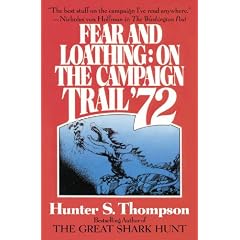 Fear and Loathing: On the Campaign Trail '72