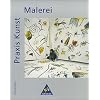 Praxis Kunst - Sekundarstufe II: Praxis Kunst, Malerei