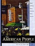 The American People: Creating a Nation and a Society, Single Volume Edition (7th Edition)