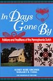 In Days Gone by: Folklore and Traditions of the Pennsylvania Dutch (World Folklore Series) In Days Gone by: Folklore and Traditions of the Pennsylvania Dutch (World Folklore Series)