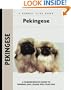 Pekingese: A Comprehensive Guide to Owning and Caring for Your Dog (Comprehensive Owner's Guide)