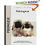 Pekingese: A Comprehensive Guide to Owning and Caring for Your Dog (Kennel Club Dog Breed Series)