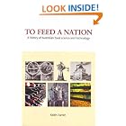 Click here to buy To Feed a Nation: A History of Australian Food Science and Technology by  Keith Farrer.