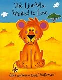 The Lion Who Wanted to Love