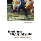 finding their stride a team of young runners and their season of triumph
