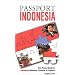 Passport Indonesia: Your Pocket Guide to Indonesian Business, Customs & Etiquette