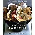 Big Save The Low-Carb Gourmet: 250 Delicious and Satisfying Recipes