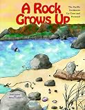 A Rock Grows Up: The Pacific Northwest Up Close and Personal