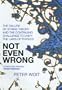 Not Even Wrong: The Failure of String Theory & the Continuing Challenge to Unify the Laws of Physics