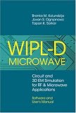 WIPL-D Microwave: Circuit And 3D EM Simulation For RF & Microwave Applications: Software And Users Manual
