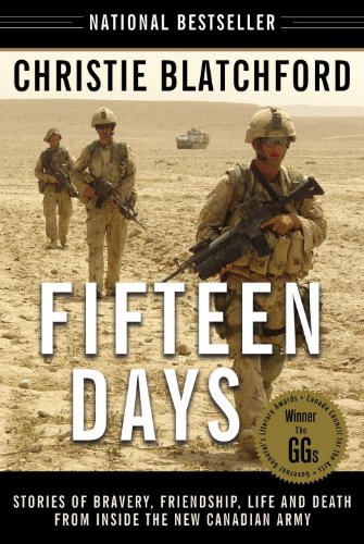 Fifteen Days: Stories of Bravery, Friendship, Life and Death from Inside the New Canadian Army
