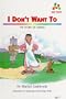 I Don't Want to: The Story of Jonah (Me Too!)
