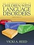 Introduction to Children with Language Disorders, An (3rd Edition)