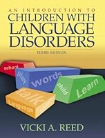 Introduction to Children with Language Disorders, An (3rd Edition)