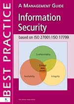Information Security Based on ISO27001/ISO 17799: A Management Guide