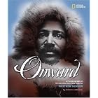 Click here to buy Onward: A Photobiography of African-American Polar Explorer Matthew Henson... by  Dolores Johnson.