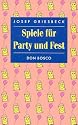 Spiele f&uuml;r Party und Fest