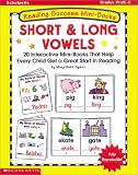 Long and Short Vowels: 20 Interactive Word Books That Help Every Child Become a Better Reader (Reading Success Mini-Books)