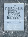 The Philosophic Roots of Modern Ideology: Liberalism, Communism, Fascism, Islamism (3rd Edition)