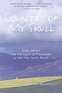 Image of Country of My Skull: Guilt, Sorrow, and the Limits of Forgiveness in the New South Africa