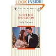 A Gift For The Groom (On The Way To A Wedding) (Silhouette Romance, 1382) by Sally Carleen