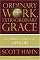 Ordinary Work, Extraordinary Grace: My Spiritual Journey in Opus Dei